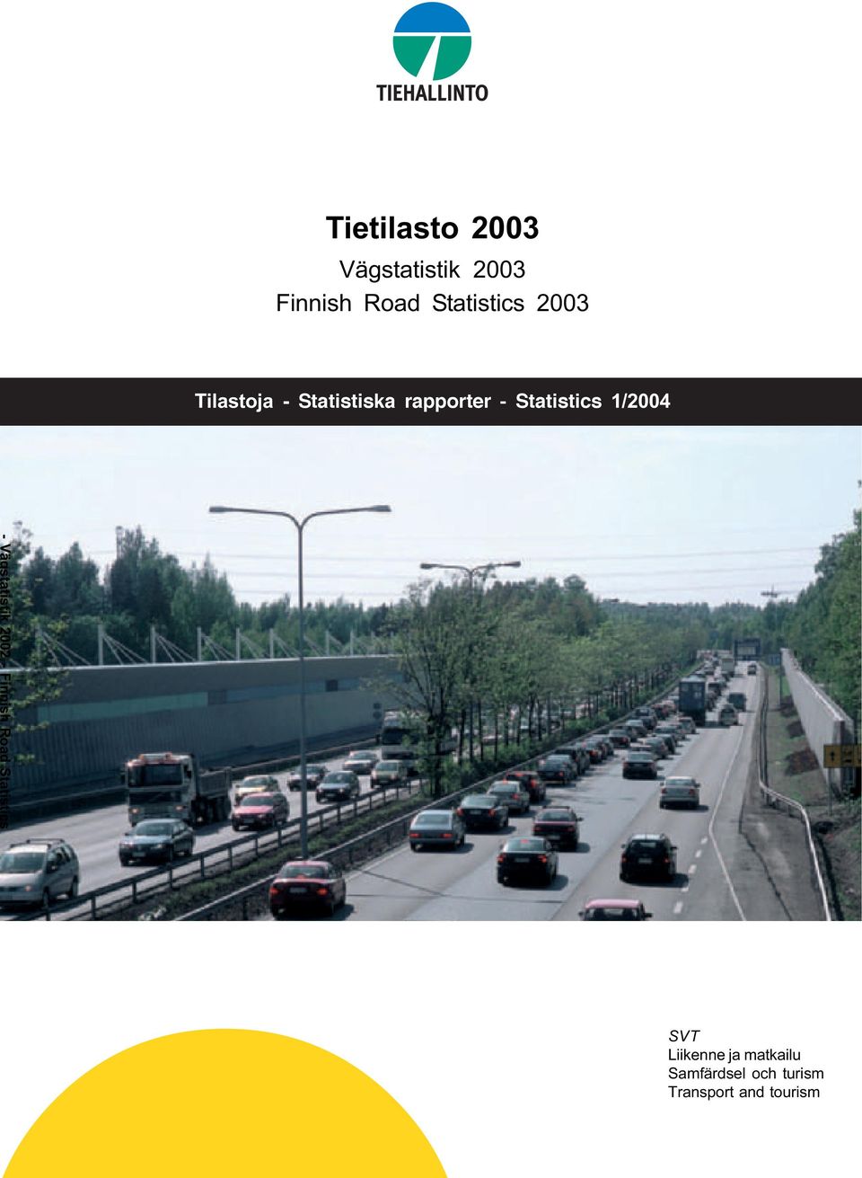 Tilastoja - Statistiska rapporter - Statistics 1/2004