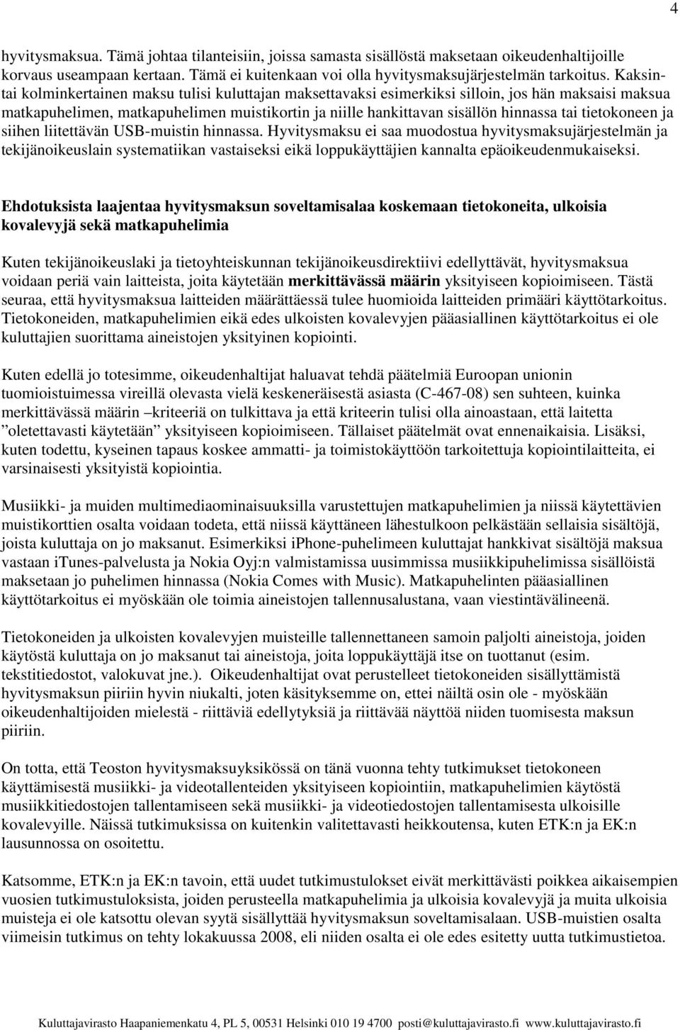 tietokoneen ja siihen liitettävän USB-muistin hinnassa.