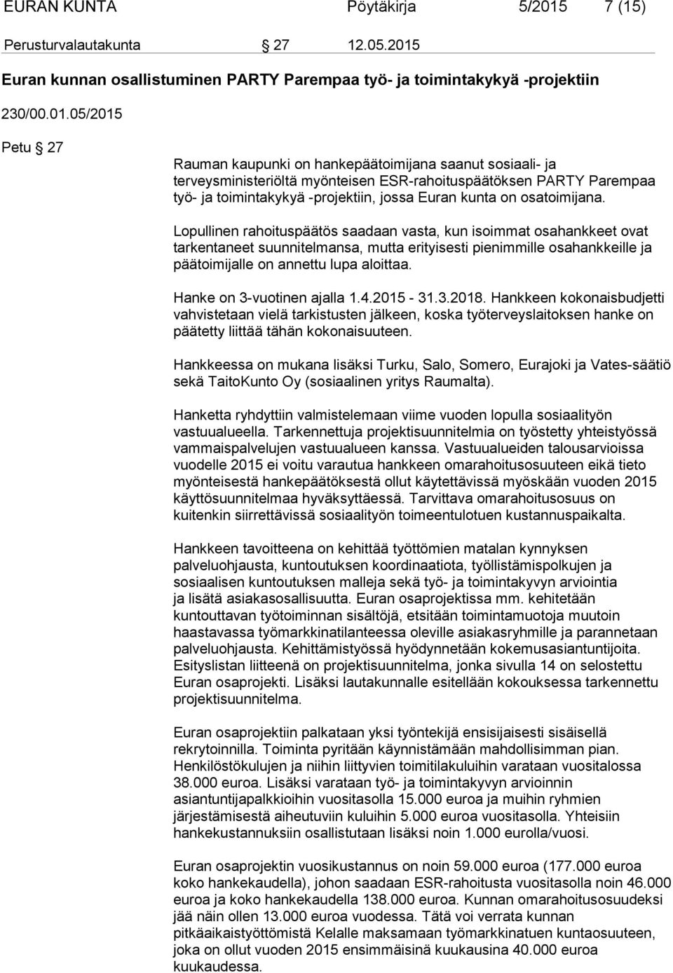 Euran kunnan osallistuminen PARTY Parempaa työ- ja toimintakykyä -projektiin 230/00.01.