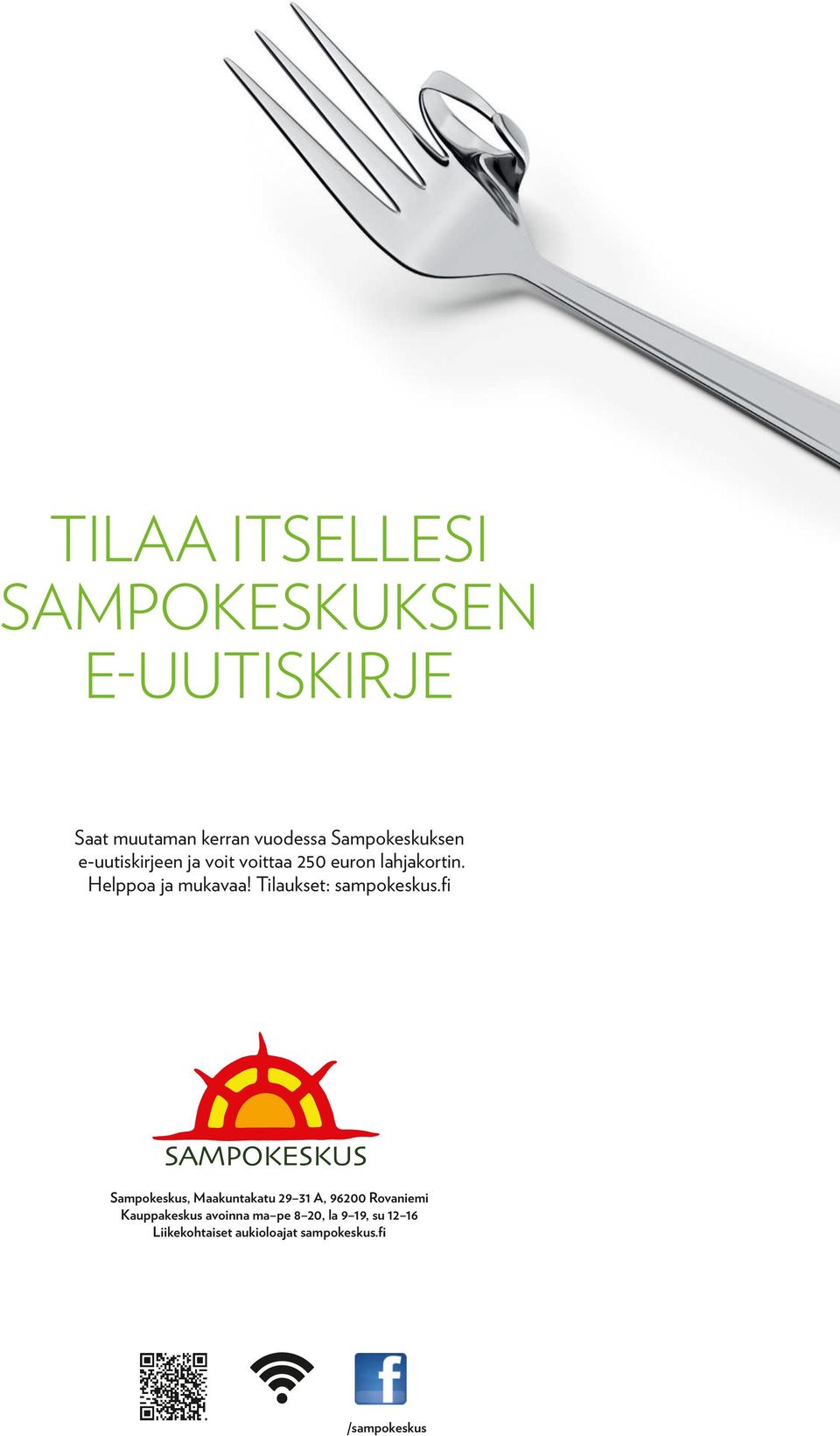 Helppoa ja mukavaa! Tilaukset: sampokeskus.