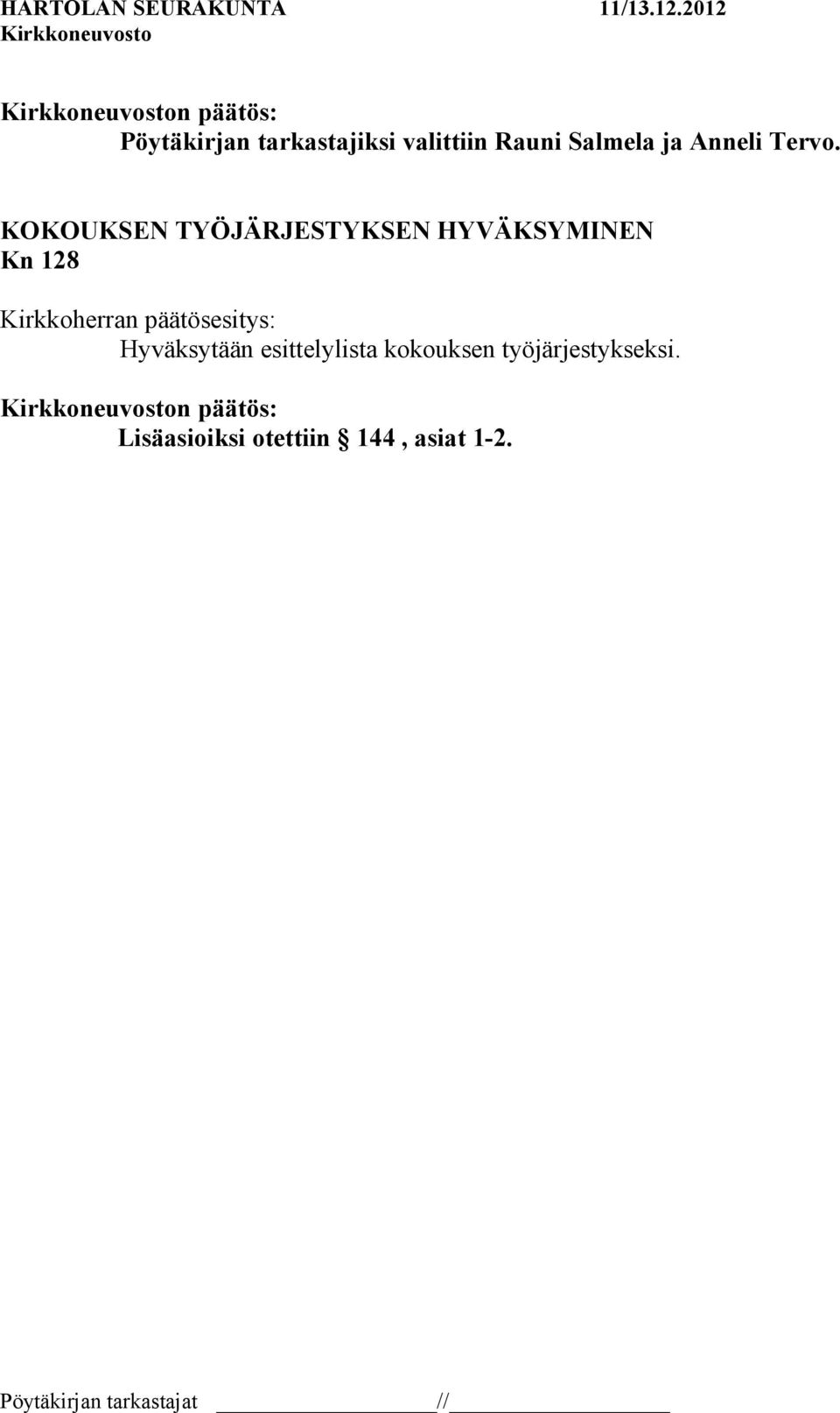 KOKOUKSEN TYÖJÄRJESTYKSEN HYVÄKSYMINEN Kn 128 Kirkkoherran