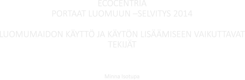 KÄYTTÖ JA KÄYTÖN LISÄÄMISEEN