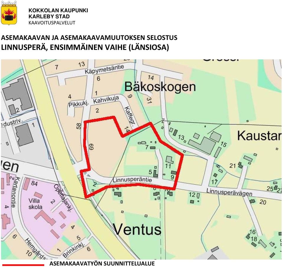 ASEMAKAAVAMUUTOKSEN SELOSTUS LINNUSPERÄ,