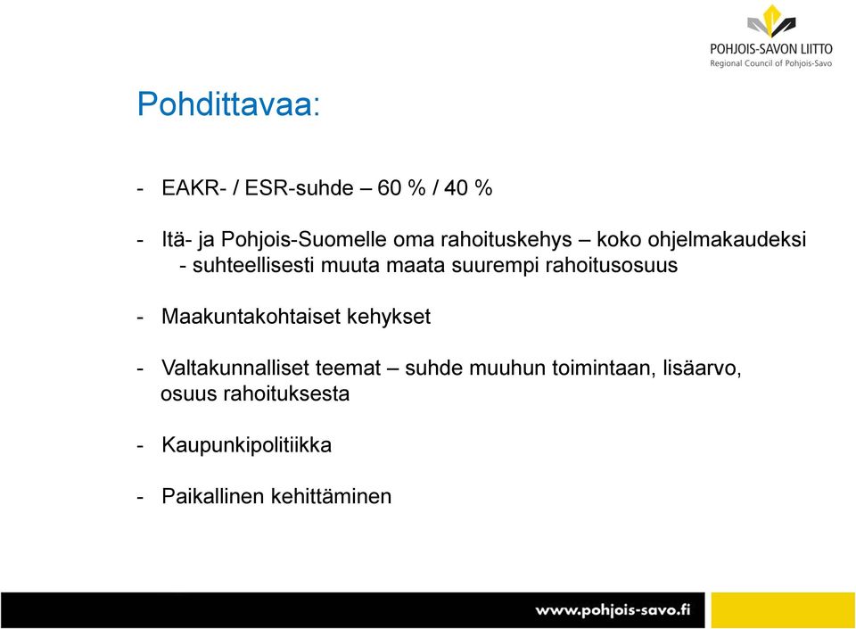 rahoitusosuus - Maakuntakohtaiset kehykset - Valtakunnalliset teemat suhde