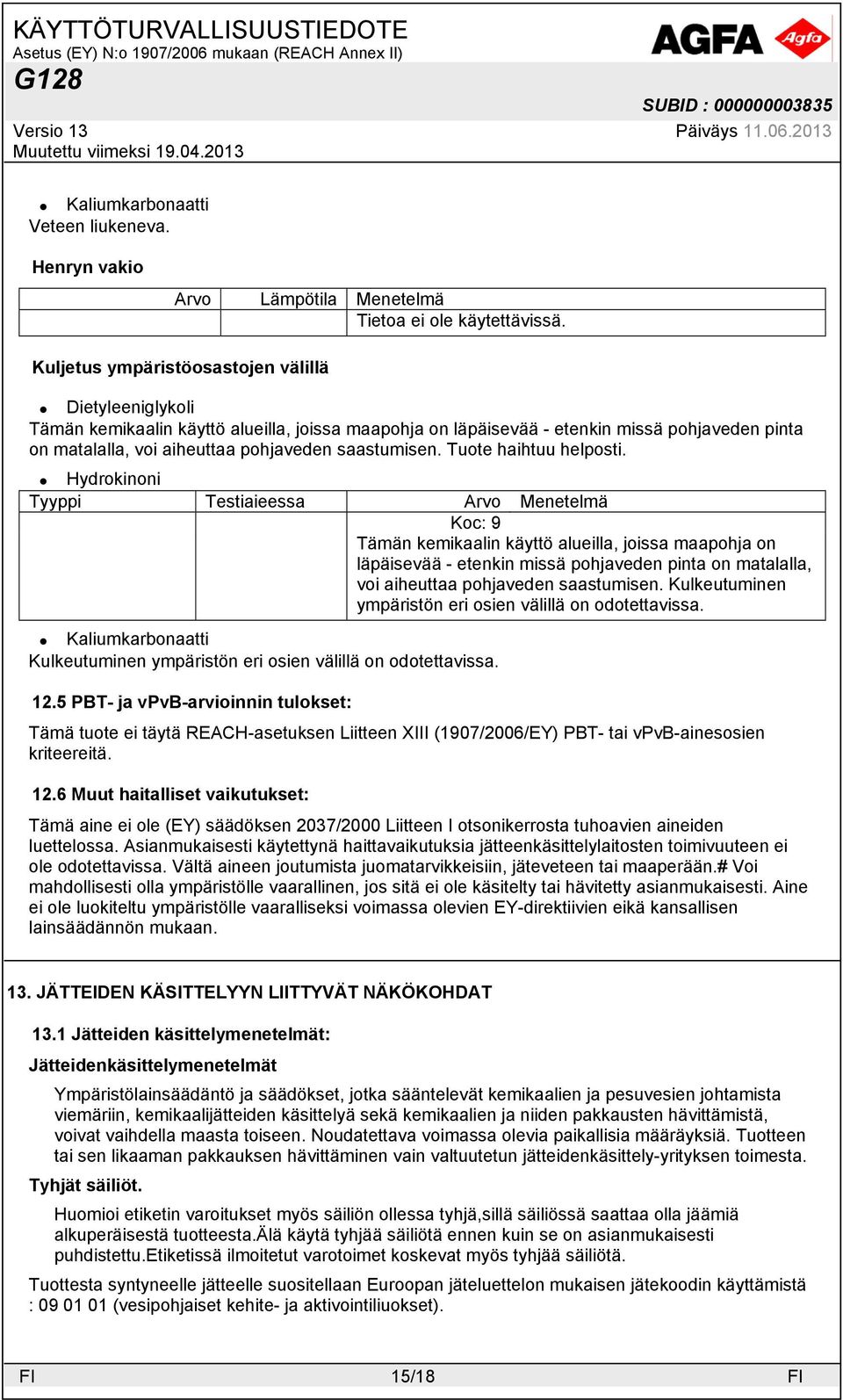 Tuote haihtuu helposti.