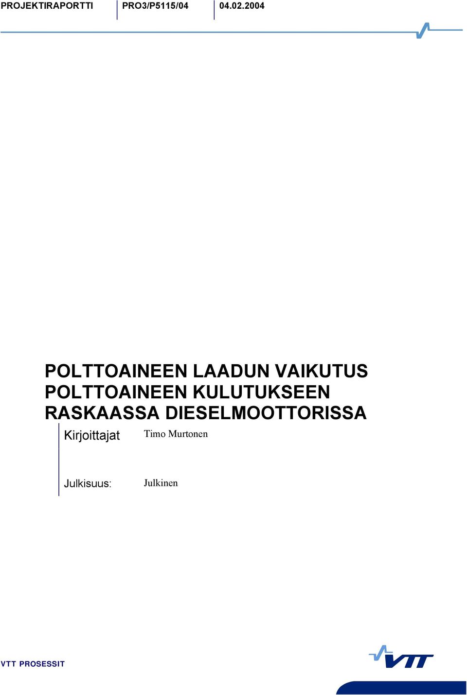 POLTTOAINEEN KULUTUKSEEN RASKAASSA