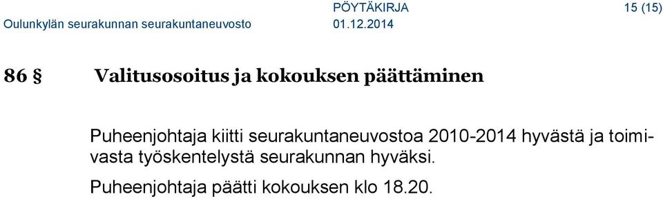 2010-2014 hyvästä ja toimivasta työskentelystä