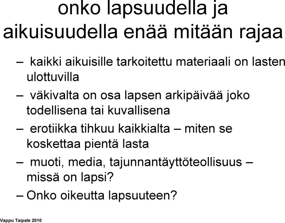 joko todellisena tai kuvallisena erotiikka tihkuu kaikkialta miten se koskettaa