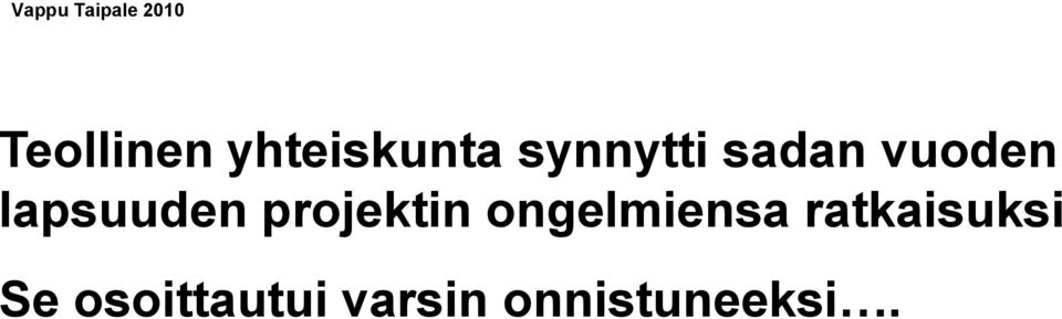 projektin ongelmiensa