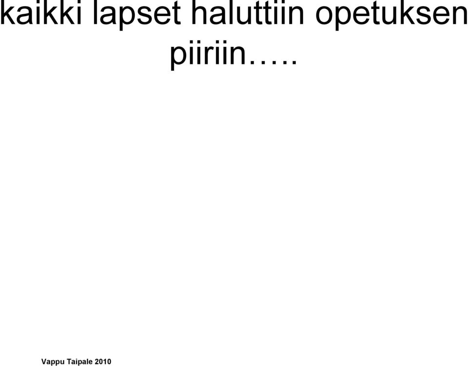 haluttiin