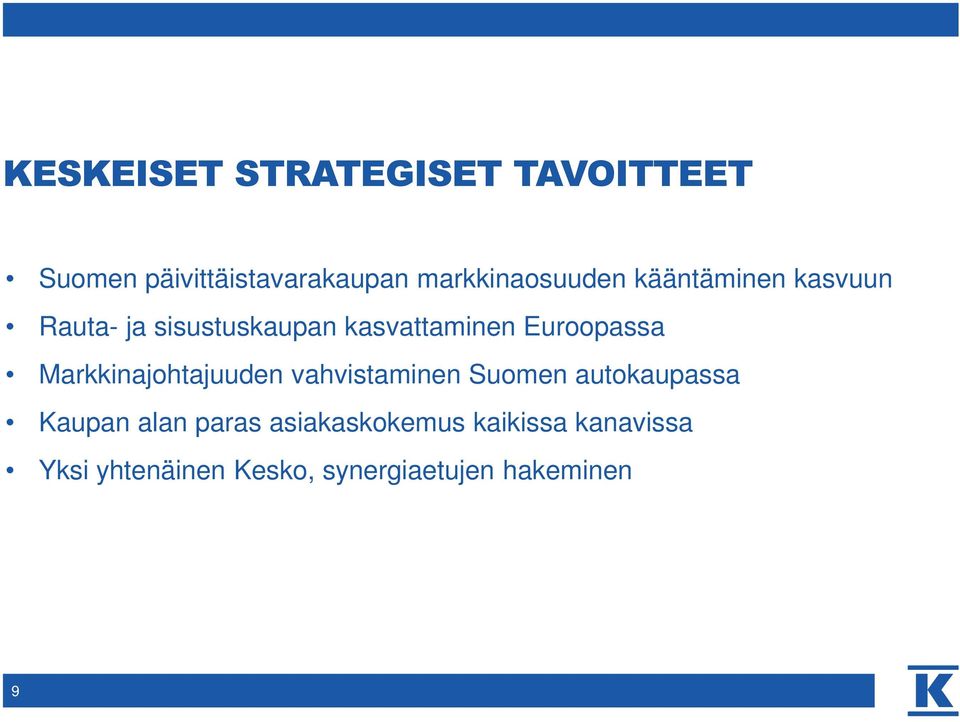 Euroopassa Markkinajohtajuuden vahvistaminen Suomen autokaupassa Kaupan