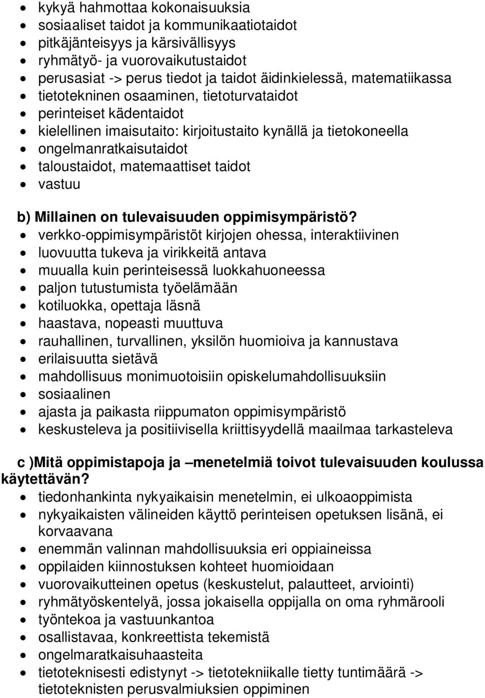 taidot vastuu b) Millainen on tulevaisuuden oppimisympäristö?