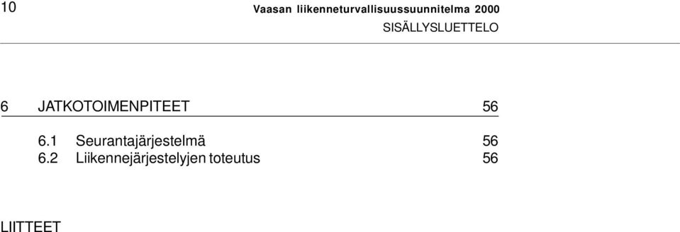 1 Seurantajärjestelmä 56 6.