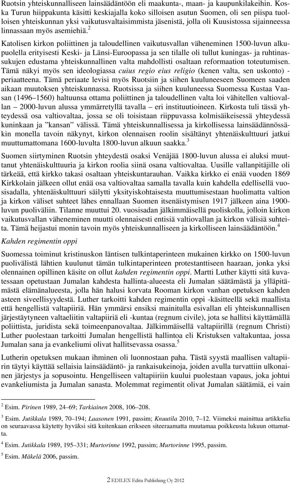 myös asemiehiä.