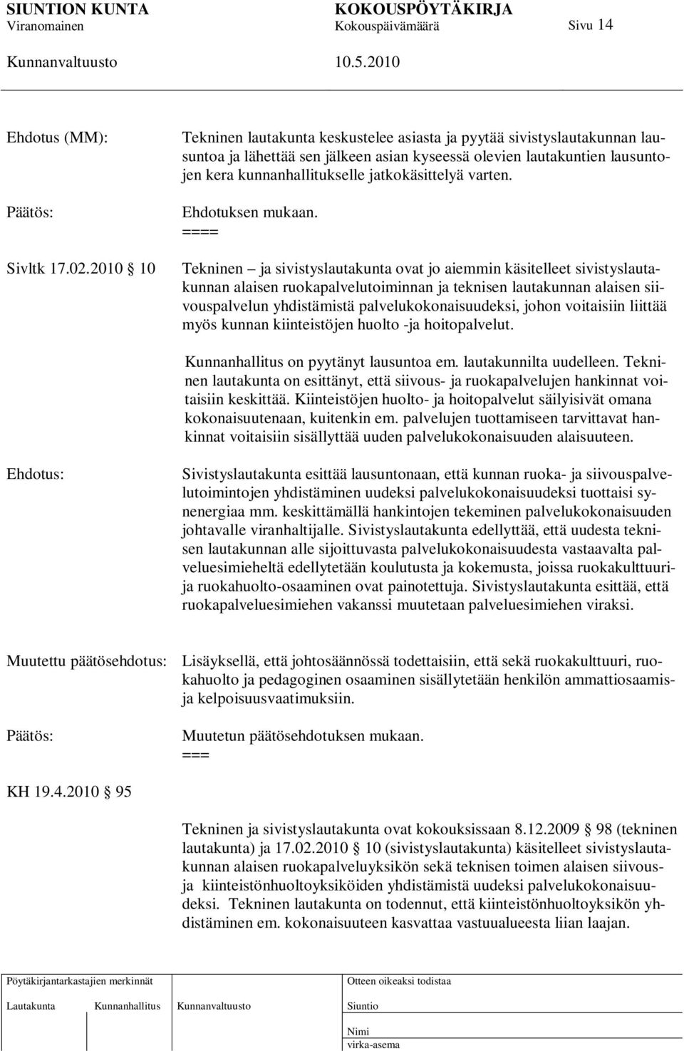 jatkokäsittelyä varten. Ehdotuksen mukaan.