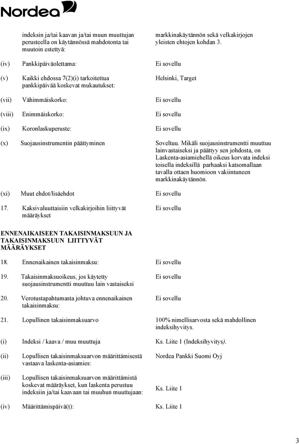 Suojausinstrumentin päättyminen Soveltuu.