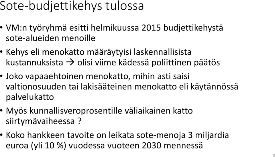 saisi valtionosuuden tai lakisääteinen menokatto eli käytännössä palvelukatto Myös kunnallisveroprosentille väliaikainen