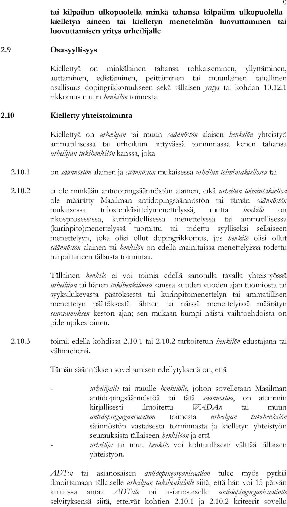 kohdan 10.12.1 rikkomus muun henkilön toimesta. 2.