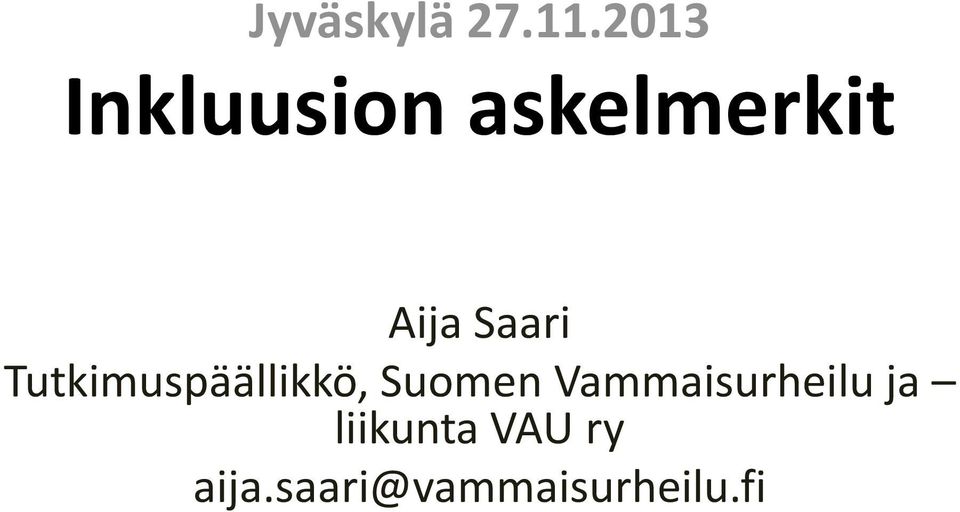 Saari Tutkimuspäällikkö, Suomen