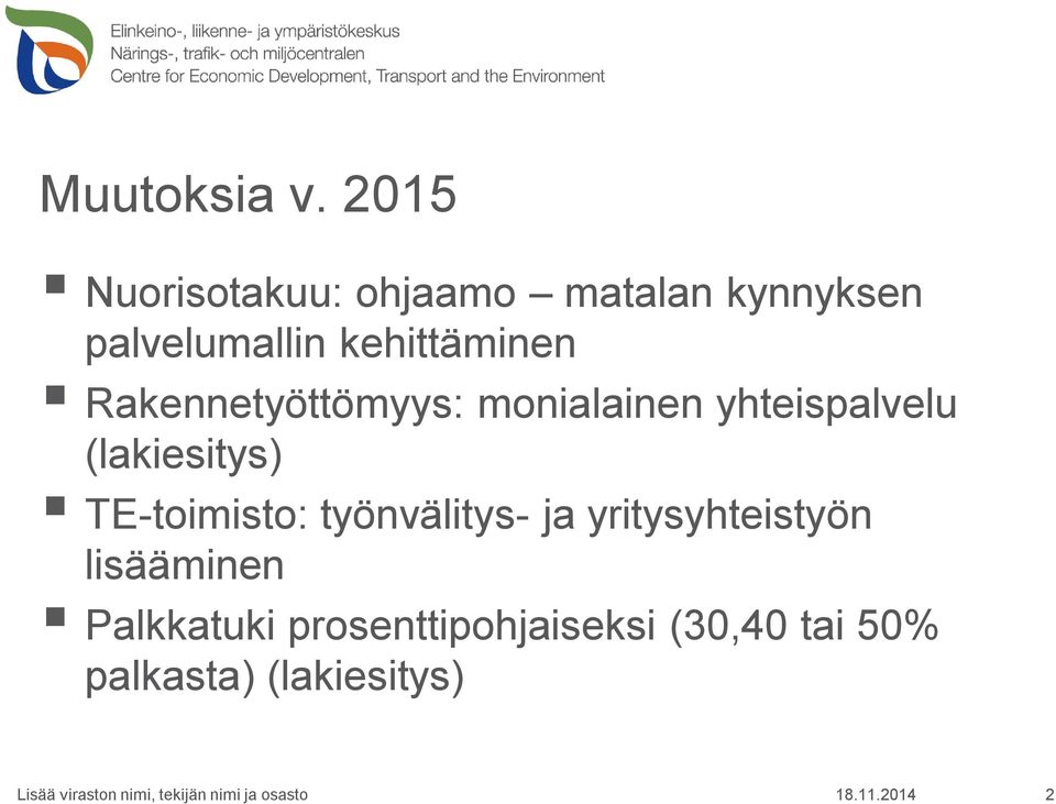 kehittäminen Rakennetyöttömyys: monialainen yhteispalvelu