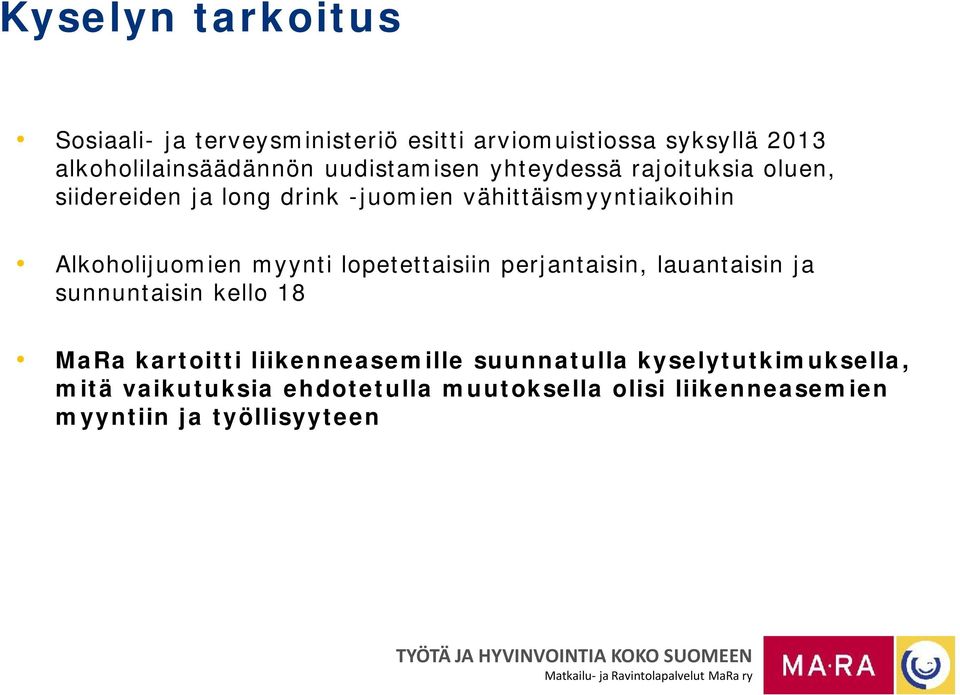 Alkoholijuomien myynti lopetettaisiin perjantaisin, lauantaisin ja sunnuntaisin kello 18 MaRa kartoitti