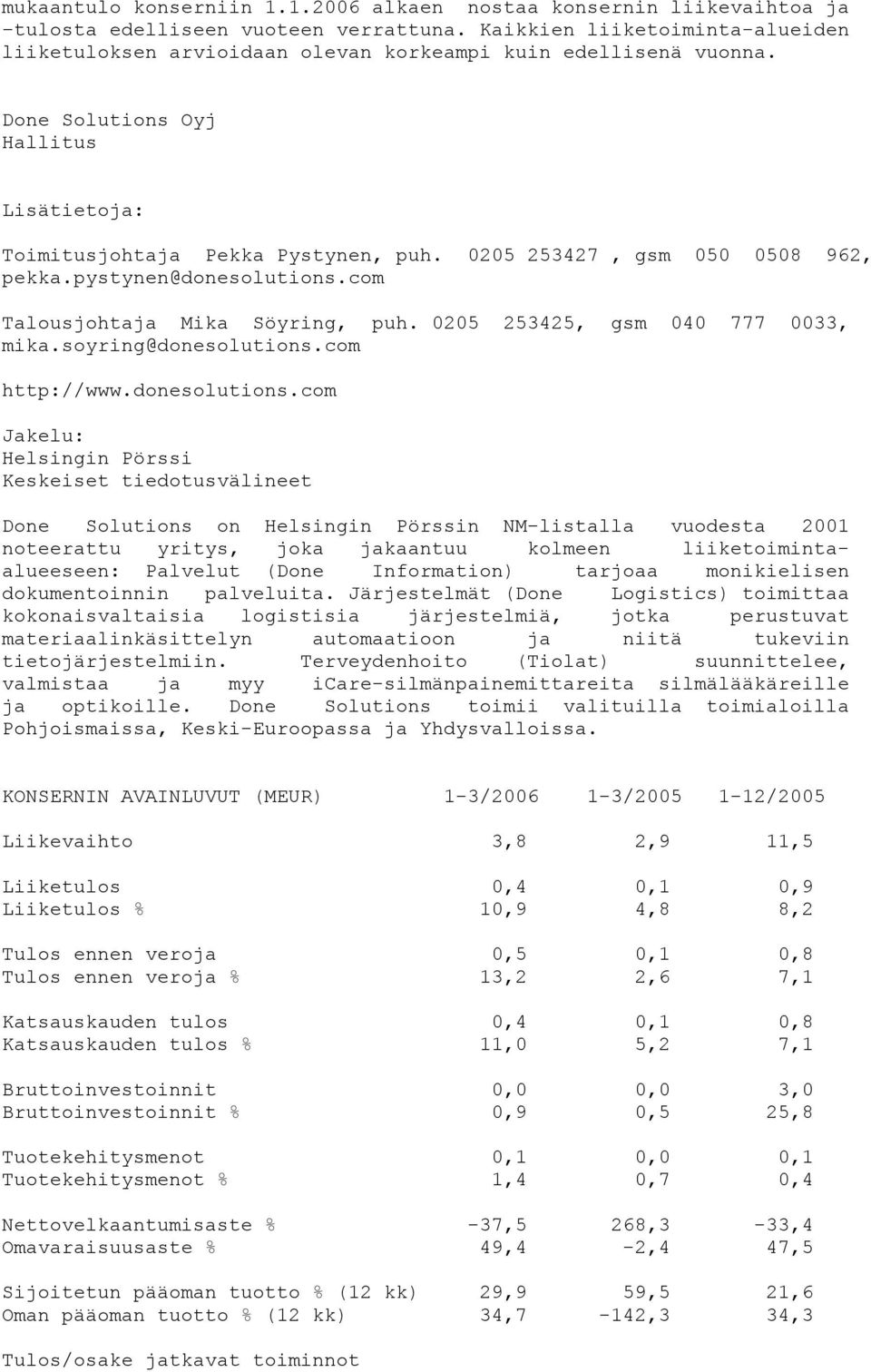 0205 253427, gsm 050 0508 962, pekka.pystynen@donesolutions.