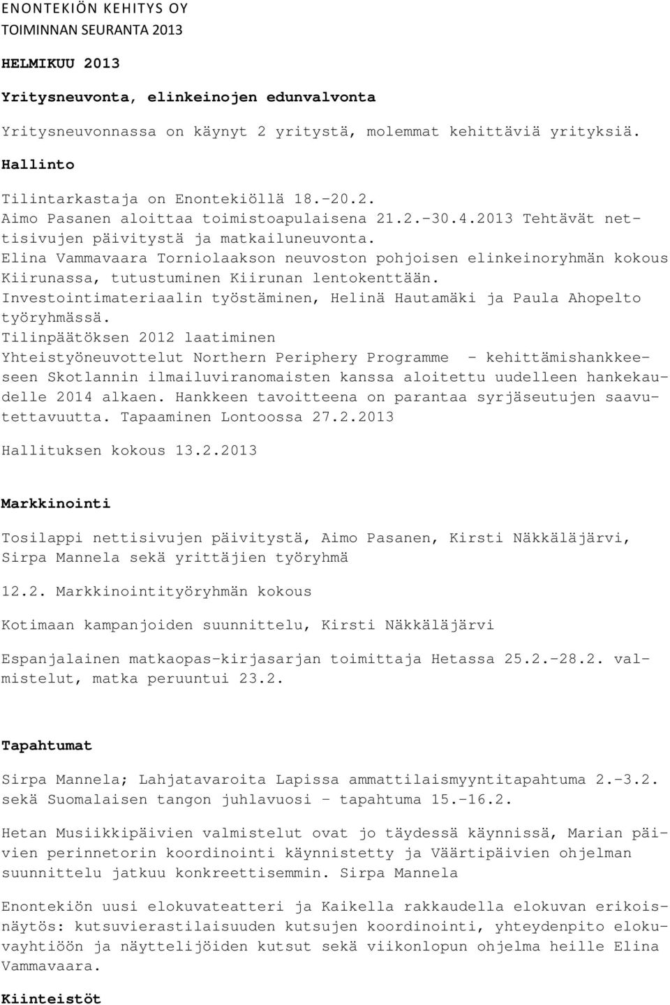 Investointimateriaalin työstäminen, Helinä Hautamäki ja Paula Ahopelto työryhmässä.