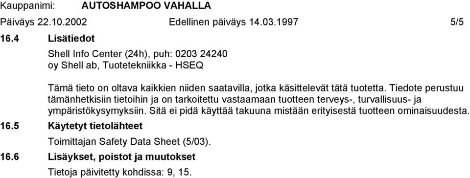 jotka käsittelevät tätä tuotetta.