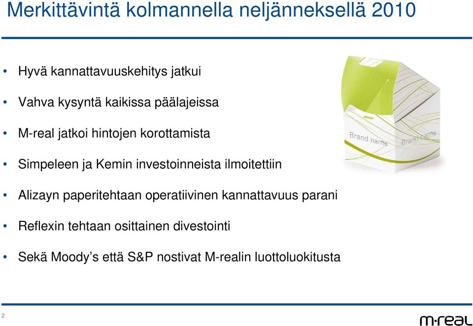 investoinneista ilmoitettiin Alizayn paperitehtaan operatiivinen kannattavuus parani