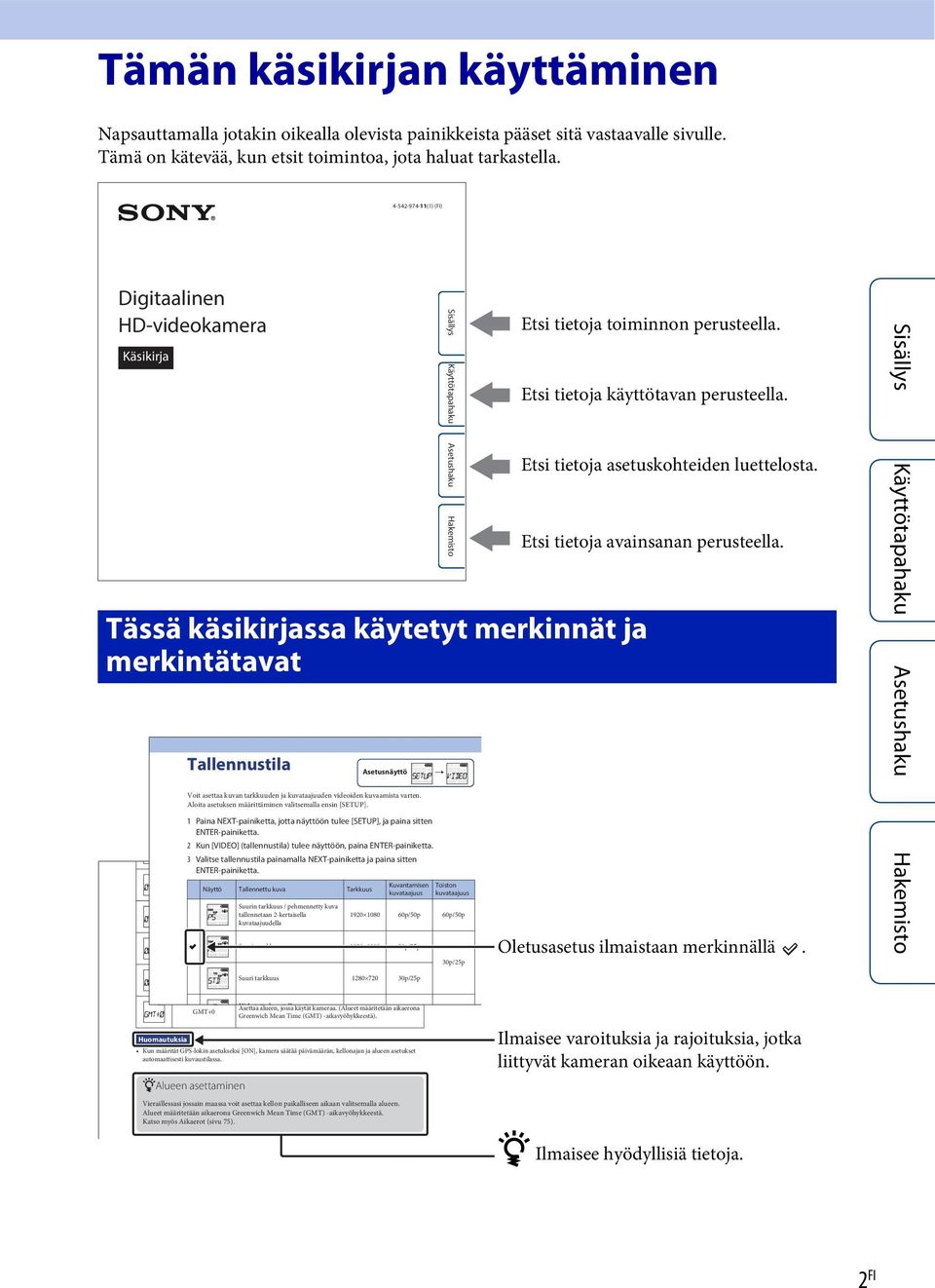 varten. Aloita asetuksen määrittäminen valitsemalla ensin [SETUP]. 1 Paina NEXT-painiketta, jotta näyttöön tulee [SETUP], ja paina sitten ENTER-painiketta.