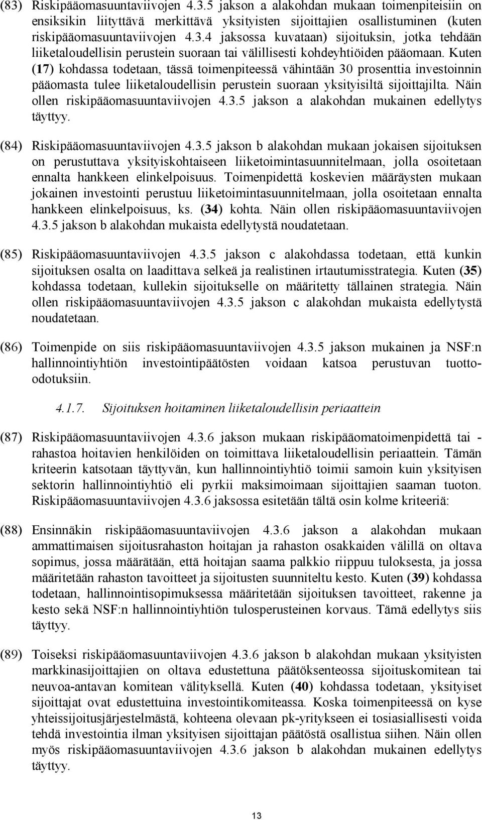 Näin ollen riskipääomasuuntaviivojen 4.3.