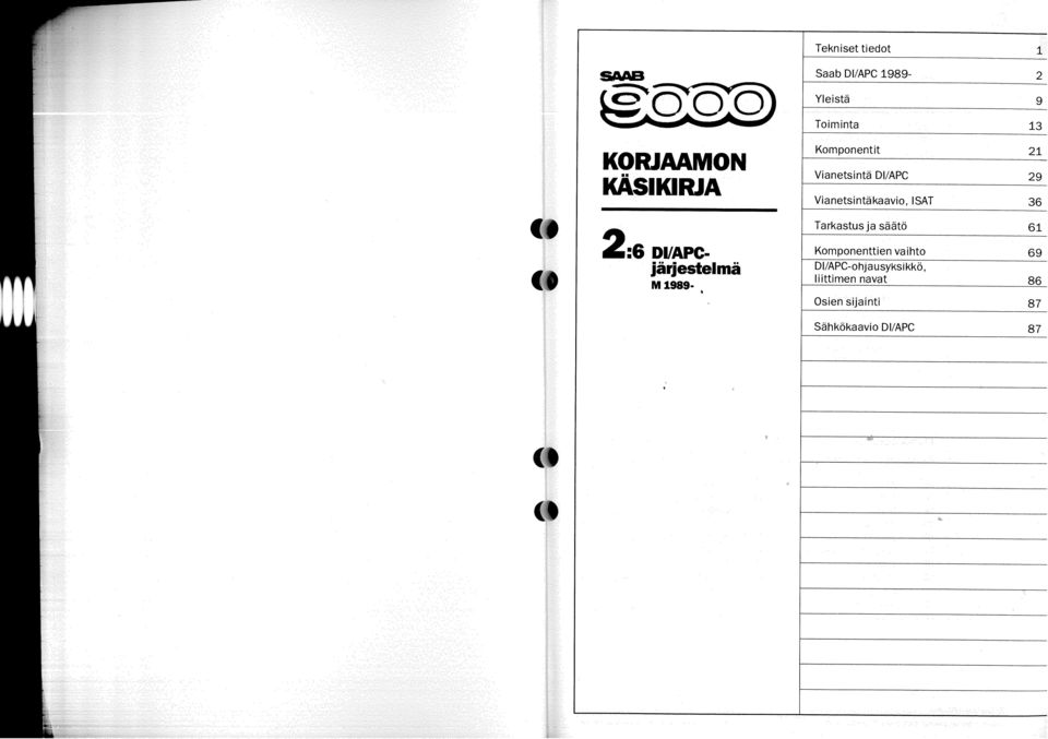 6 rn DVAPCjärjestelmä M 1989- Komponenttien vaihto 69 DIIAPC-ohjausyksi