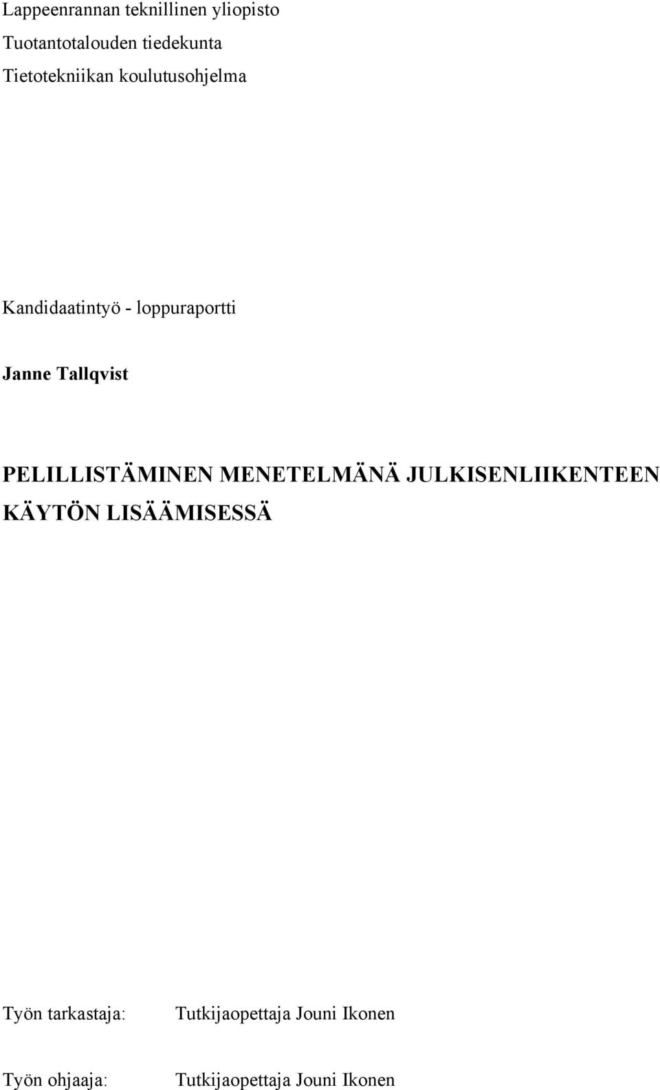 Tallqvist PELILLISTÄMINEN MENETELMÄNÄ JULKISENLIIKENTEEN KÄYTÖN