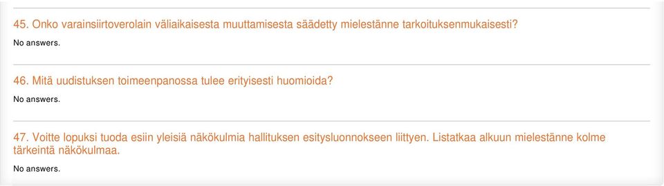 Mitä uudistuksen toimeenpanossa tulee erityisesti huomioida? 47.