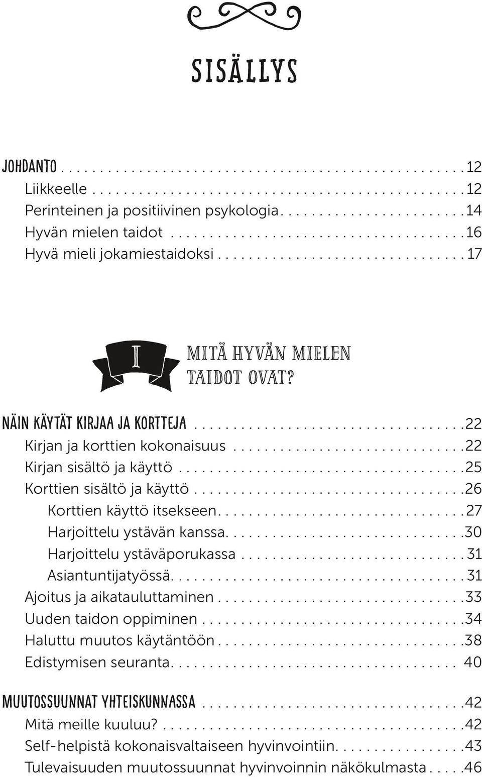 .................................. 22 Kirjan ja korttien kokonaisuus.............................. Kirjan sisältö ja käyttö..................................... Korttien sisältö ja käyttö.