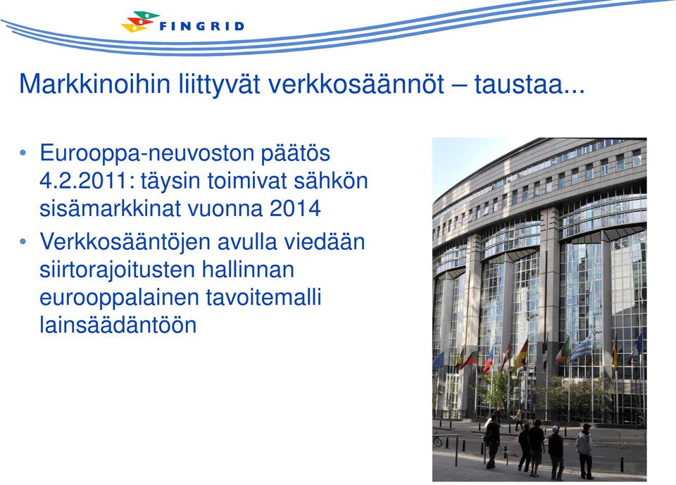 2011: täysin toimivat sähkön sisämarkkinat vuonna 2014