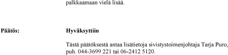 päätöksestä antaa lisätietoja