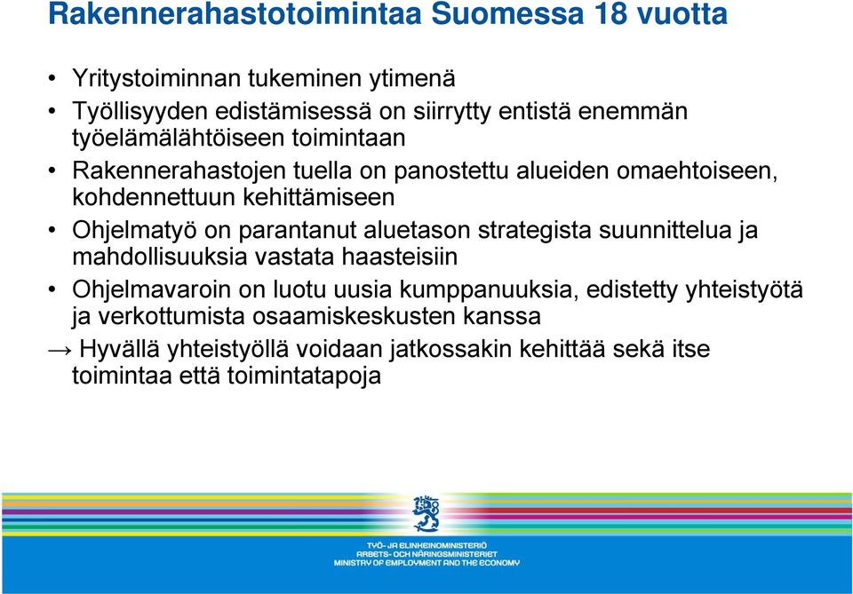 parantanut aluetason strategista suunnittelua ja mahdollisuuksia vastata haasteisiin Ohjelmavaroin on luotu uusia kumppanuuksia,