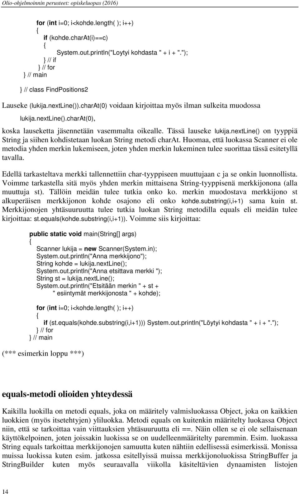 nextline() on tyyppiä String ja siihen kohdistetaan luokan String metodi charat.