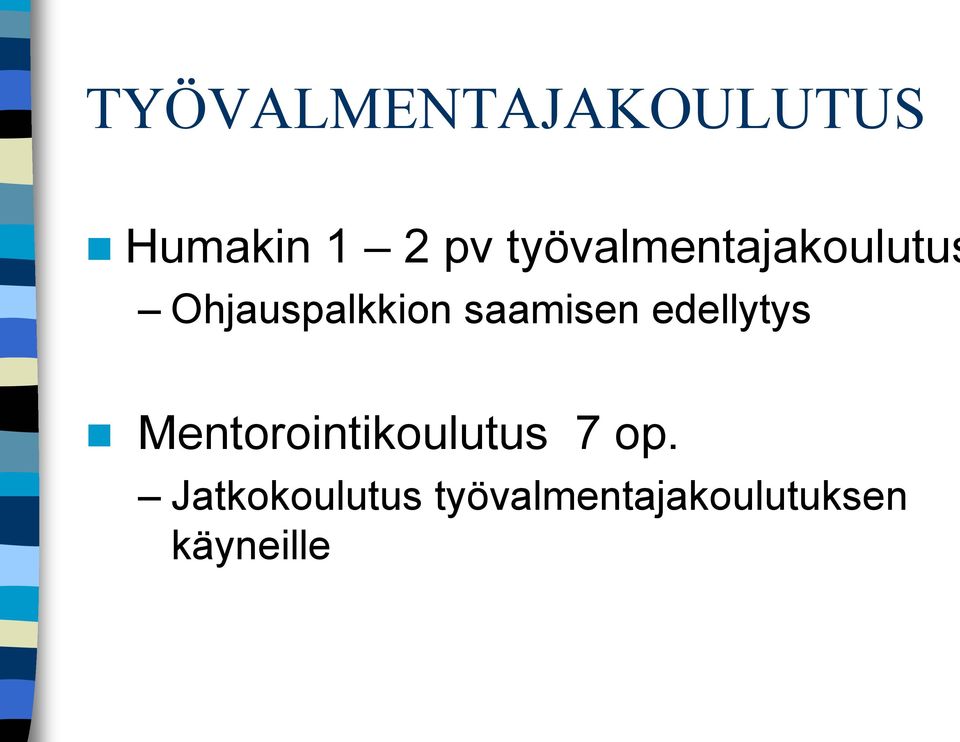 saamisen edellytys Mentorointikoulutus 7