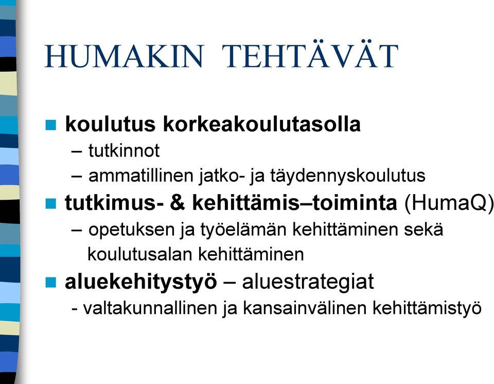 opetuksen ja työelämän kehittäminen sekä koulutusalan kehittäminen