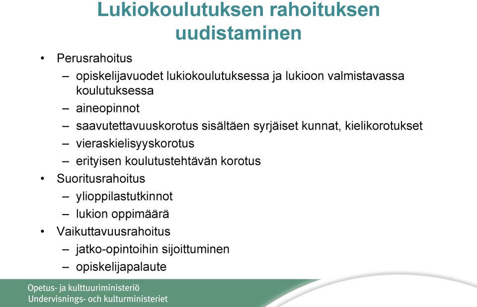 kielikorotukset vieraskielisyyskorotus erityisen koulutustehtävän korotus Suoritusrahoitus