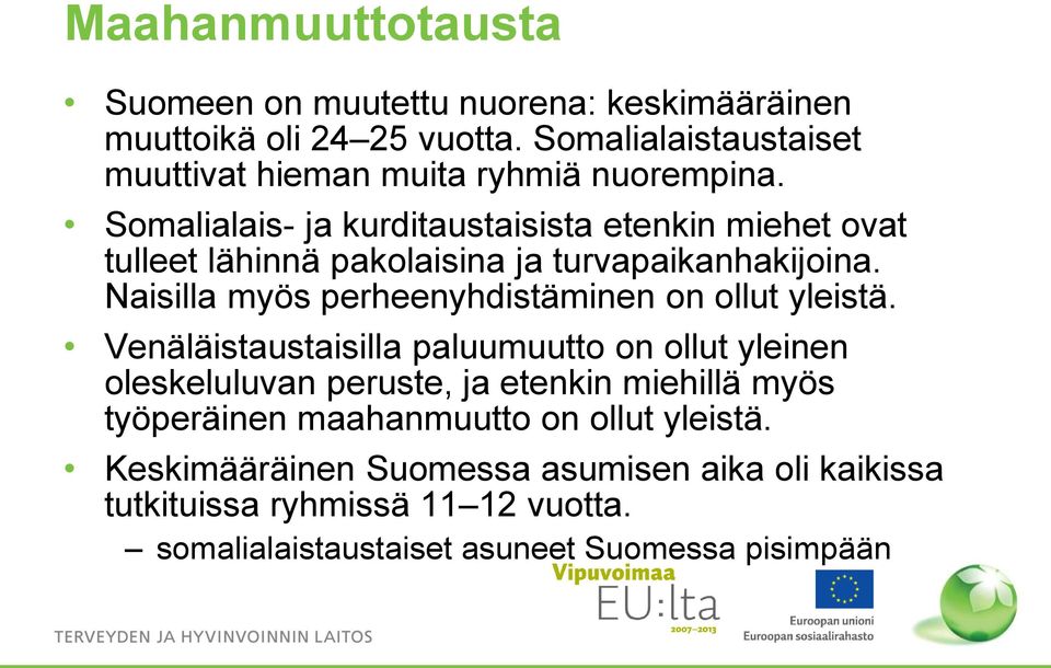 alais- ja kurditaustaisista etenkin miehet ovat tulleet lähinnä pakolaisina ja turvapaikanhakijoina.