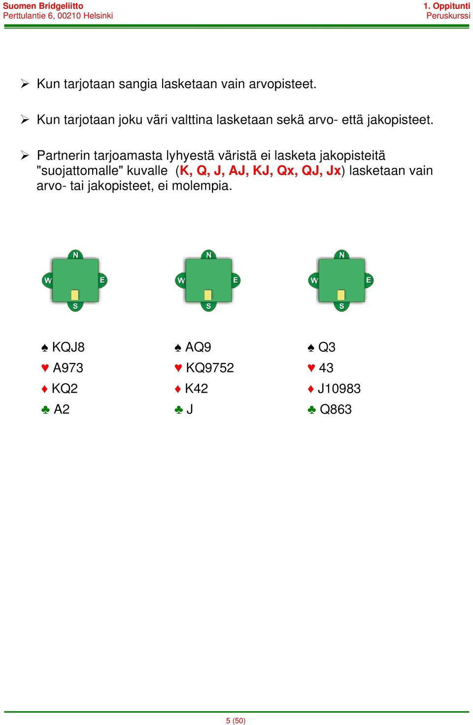 Partnerin tarjoamasta lyhyestä väristä ei lasketa jakopisteitä "suojattomalle" kuvalle