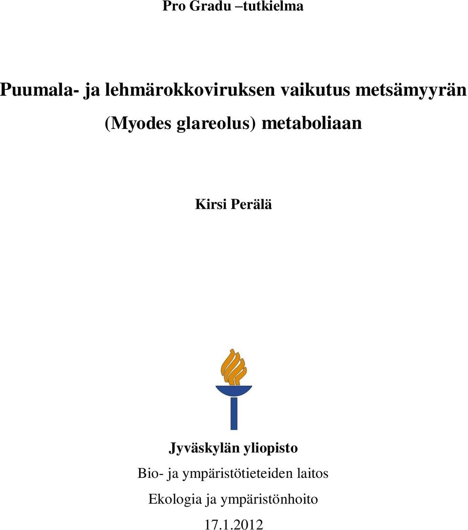 Kirsi Perälä Jyväskylän yliopisto Bio- ja