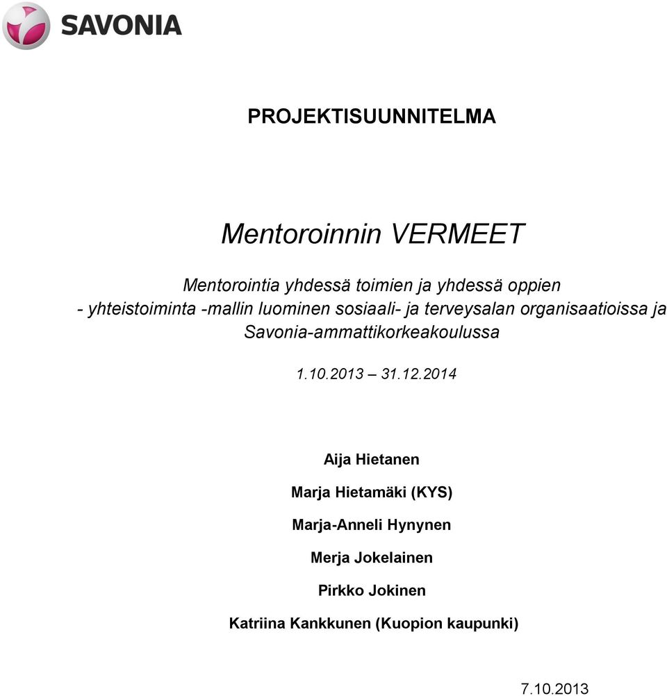 Savonia-ammattikorkeakoulussa 1.10.2013 31.12.