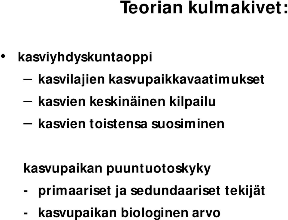 kasvien toistensa suosiminen kasvupaikan puuntuotoskyky