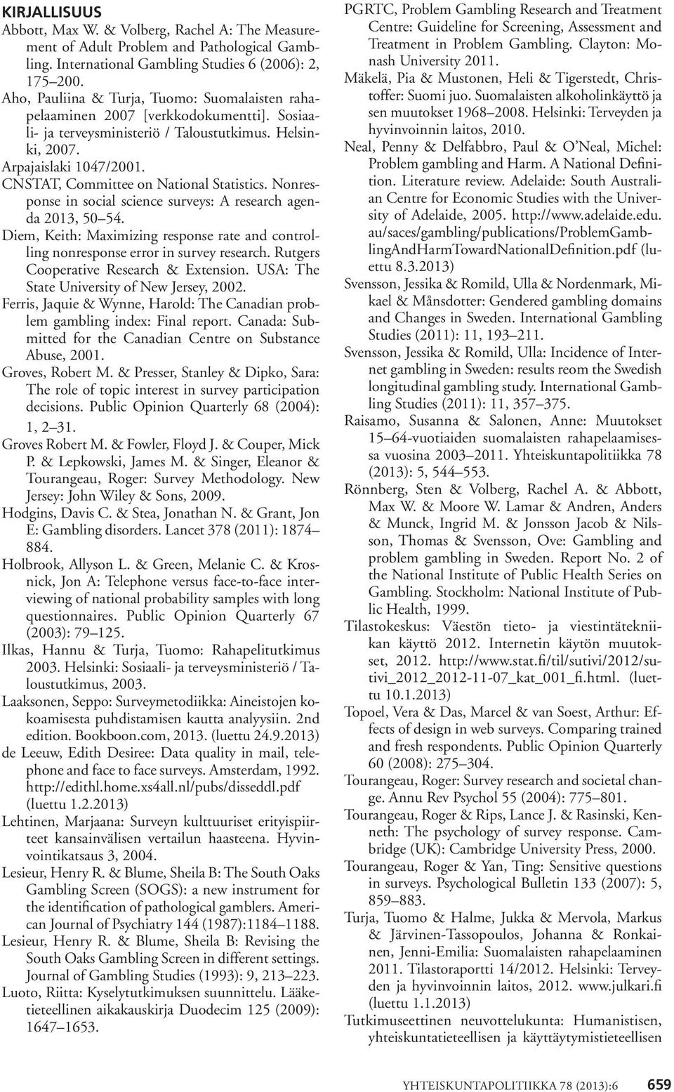 CNSTAT, Committee on National Statistics. Nonresponse in social science surveys: A research agenda 2013, 50 54.