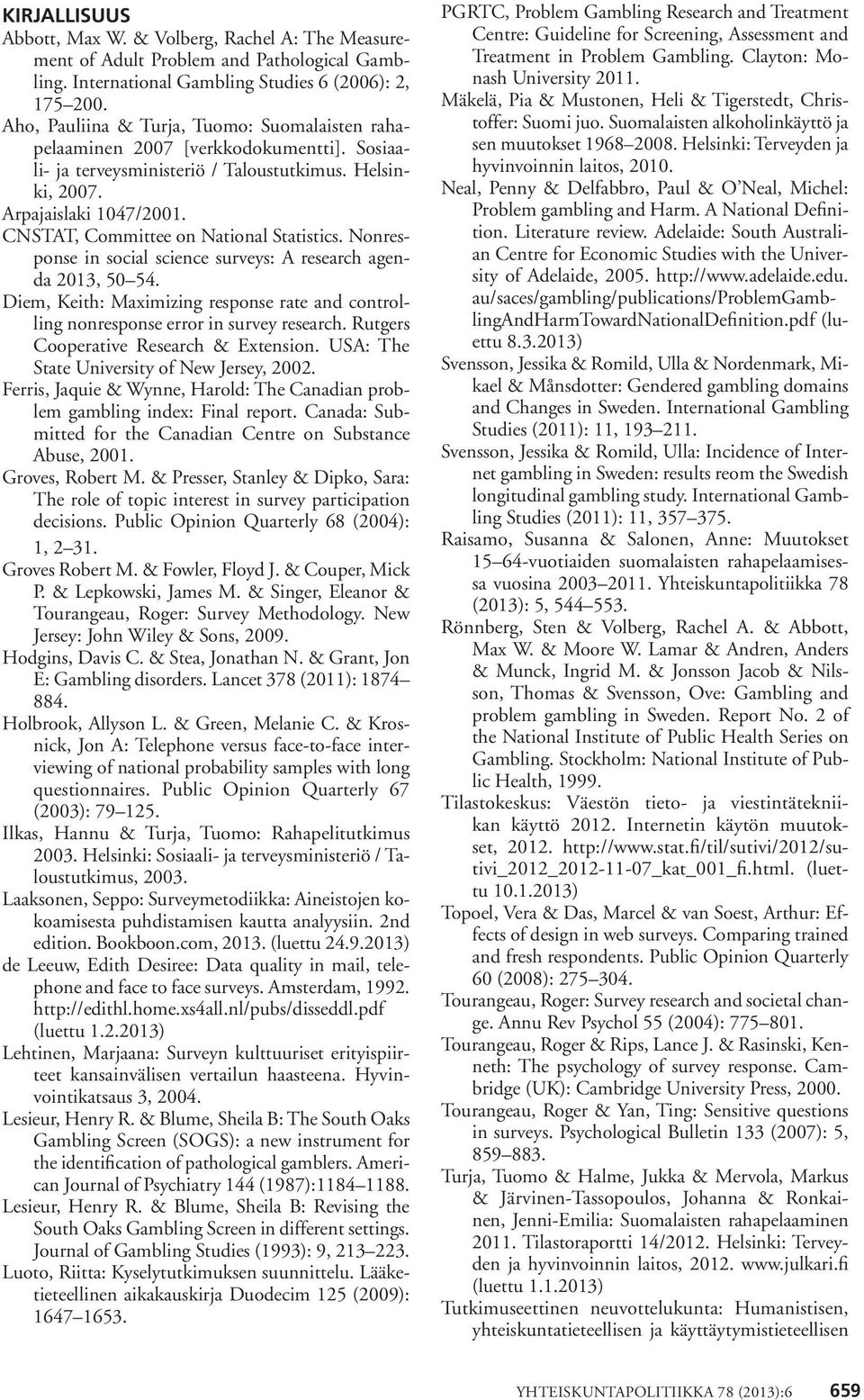 CNSTAT, Committee on National Statistics. Nonresponse in social science surveys: A research agenda 2013, 50 54.