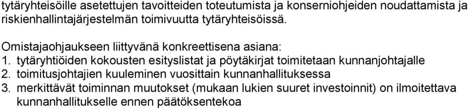 tytäryhtiöiden kokousten esityslistat ja pöytäkirjat toimitetaan kunnanjohtajalle 2.